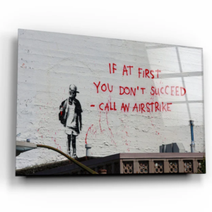 Banksy - Call an Airstrike - Glass Wall Art